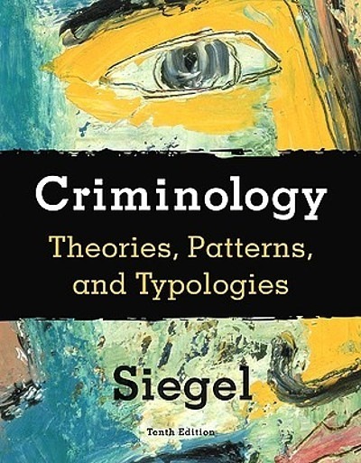 OG6-2 Criminology, Theories, Typologies and Patterns by Larry Siegel