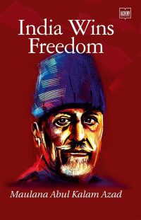 CG4-6 India Wins Freedom by Maulana Abdul Kalam Azad