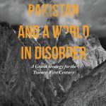 CG4-9 Pakistan and a World in Disorder by Javid Hussain